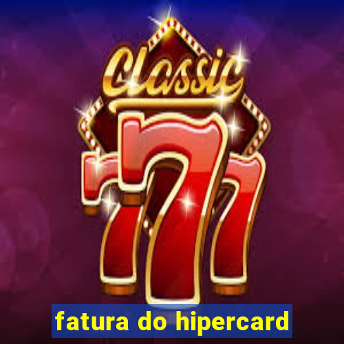 fatura do hipercard